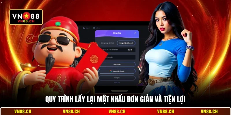 Quy trình lấy lại mật khẩu đơn giản và tiện lợi
